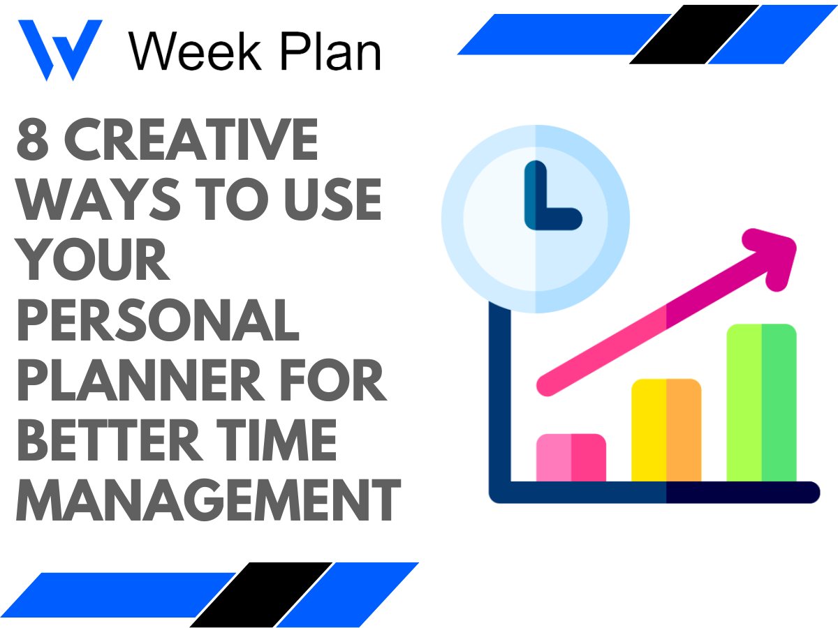 8 Creative Ways to Use Your Personal Planner for Better Time Management